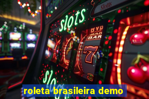 roleta brasileira demo